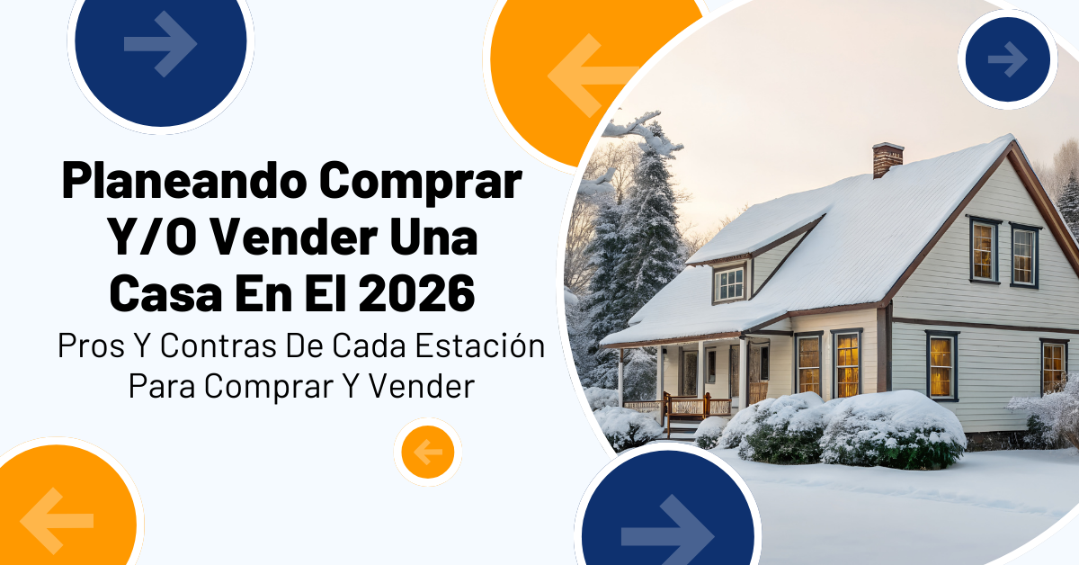 Planeando Comprar Y/O Vender Una Casa En El 2026: Pros Y Contras De ...